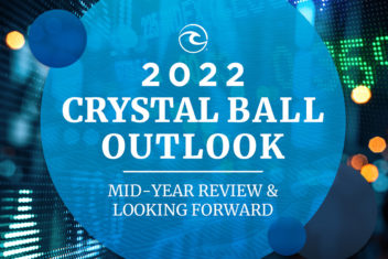 2022 Mid-Year Crystal Ball Outlook