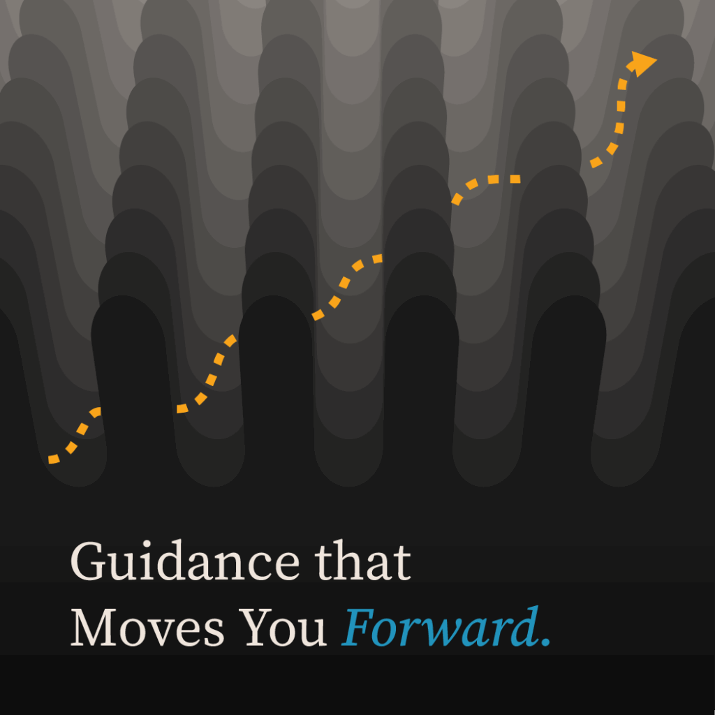 Guidance That Moves You Forward